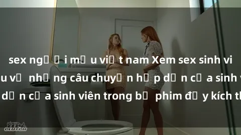 sex người mẫu việt nam Xem sex sinh viên Vietsub: tìm hiểu về những câu chuyện hấp dẫn của sinh viên trong bộ phim đầy kích thích này!