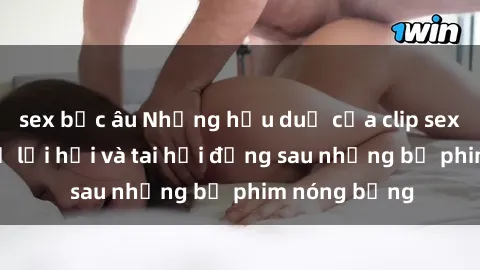 sex bắc âu Những hậu duệ của clip sex đình đám: Sự lợi hại và tai hại đằng sau những bộ phim nóng bỏng