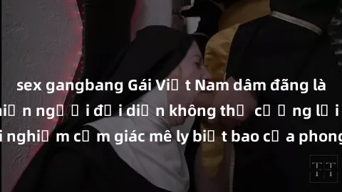 sex gangbang Gái Việt Nam dâm đãng làm tình say đắm, khiến người đối diện không thể cưỡng lại được. Hãy trải nghiệm cảm giác mê ly biết bao của phong cách yêu đương đậm chất dân tộc!