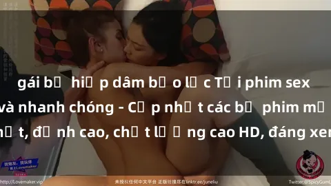 gái bị hiếp dâm bạo lực Tải phim sex về máy miễn phí và nhanh chóng - Cập nhật các bộ phim mới nhất, đỉnh cao, chất lượng cao HD, đáng xem. Hãy trải nghiệm ngay!