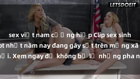 sex việt nam cưỡng hiếp Clip sex sinh viên mới nhất hot nhất năm nay đang gây sốt trên mạng xã hội. Xem ngay để không bỏ lỡ những pha nóng không thể bỏ qua!