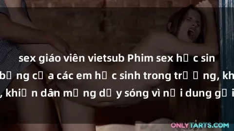 sex giáo viên vietsub Phim sex học sinh: Hành động nóng bỏng của các em học sinh trong trường, khiến dân mạng dậy sóng vì nội dung gợi cảm và kích thích.