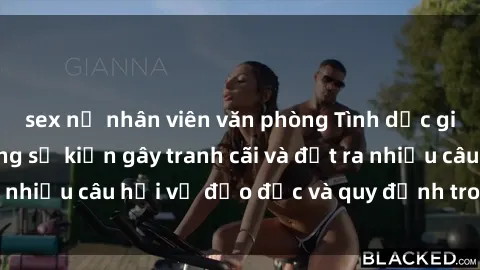sex nữ nhân viên văn phòng Tình dục giữa họ hàng: Những sự kiện gây tranh cãi và đặt ra nhiều câu hỏi về đạo đức và quy định trong xã hội.