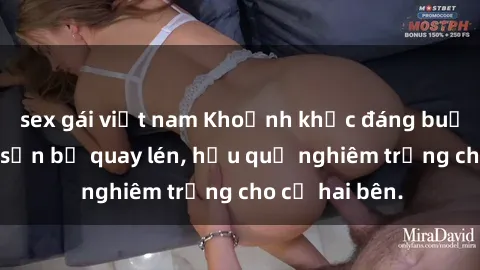 sex gái việt nam Khoảnh khắc đáng buồn: Sex khách sạn bị quay lén, hậu quả nghiêm trọng cho cả hai bên.