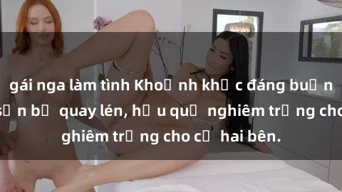 gái nga làm tình Khoảnh khắc đáng buồn: Sex khách sạn bị quay lén, hậu quả nghiêm trọng cho cả hai bên.