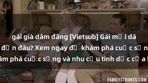 gái già dâm đãng [Vietsub] Gái mại dâm châu Á hấp dẫn đến đâu? Xem ngay để khám phá cuộc sống và nhu cầu tình dục của họ!