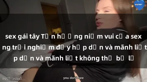 sex gái tây Tận hưởng niềm vui của sex với gái trẻ: những trải nghiệm đầy hấp dẫn và mãnh liệt không thể bỏ lỡ
