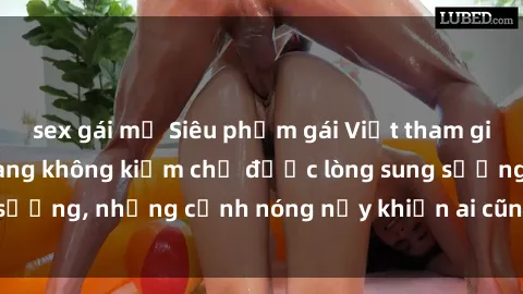 sex gái mỹ Siêu phẩm gái Việt tham gia trong buổi gangbang không kiềm chế được lòng sung sướng, những cảnh nóng nảy khiến ai cũng phải mãn nhãn