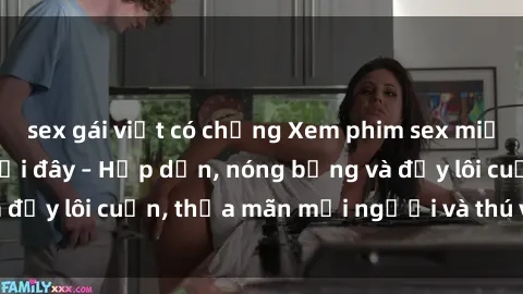 sex gái việt có chồng Xem phim sex miễn phí online ngay tại đây – Hấp dẫn, nóng bỏng và đầy lôi cuốn, thỏa mãn mọi người và thú vui của bạn!